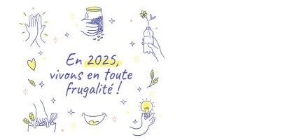 En 2025, vivons en toute frugalité !